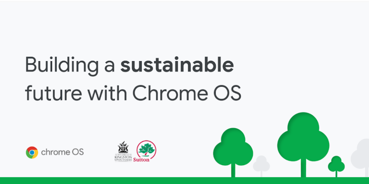 Sustainability starts locally in Kingston and Sutton with Chrome OS,
