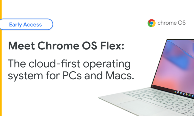 Early access to Chrome OS Flex: The upgrade PCs and