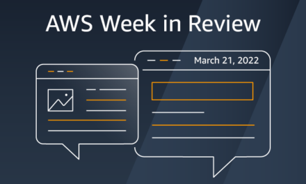 AWS Week in Review – March 21, 2022