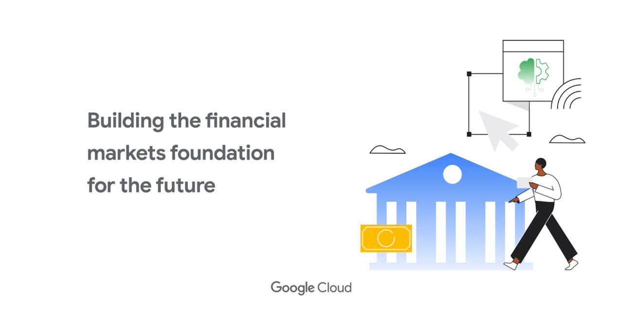 Building the financial markets foundation for the future