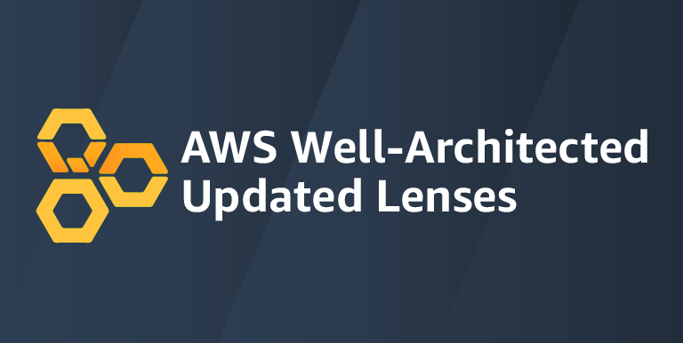 New and Updated AWS Well-Architected Lenses