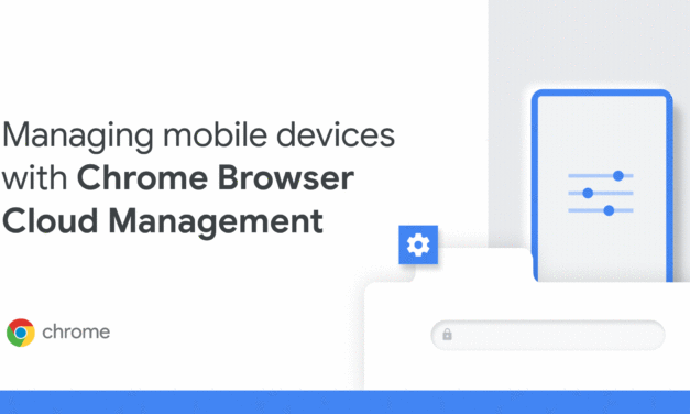 Supporting the hybrid workforce: Extending Chrome management to mobile devices