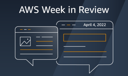 AWS Week in Review – April 4, 2022
