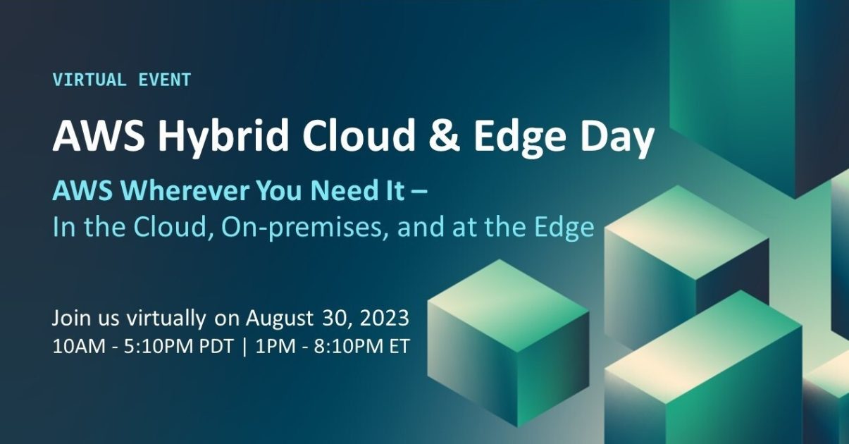 Join AWS Hybrid Cloud & Edge Day to Learn How