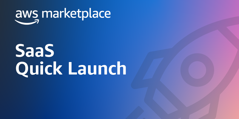 Easily deploy SaaS products with new Quick Launch in AWS